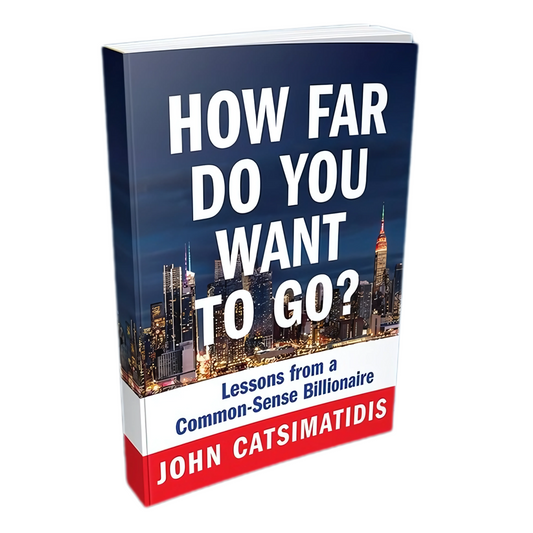 AUTOGRAPHED - How Far Do You Want To Go? by John Catsimatidis!