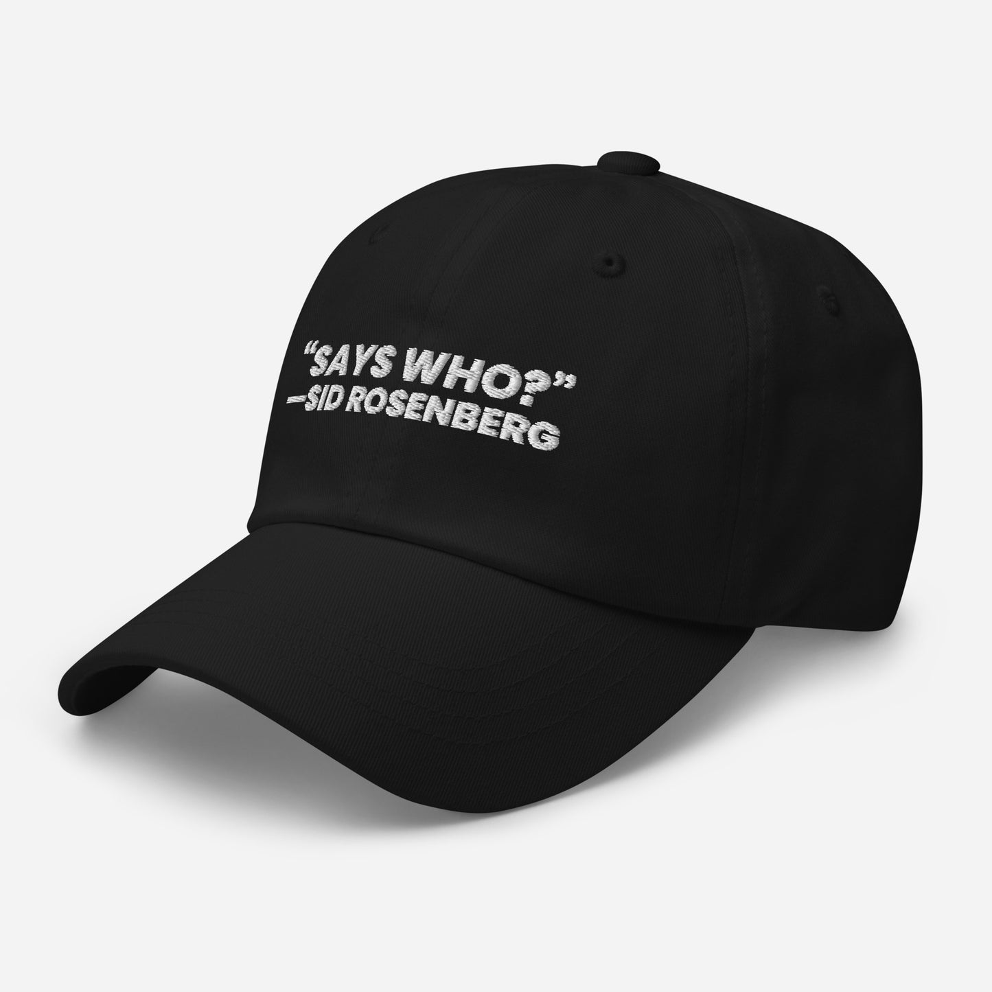 "SAYS WHO?" hat