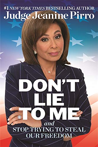 Don't Lie to Me: And Stop Trying to Steal Our Freedom - AUTOGRAPHED