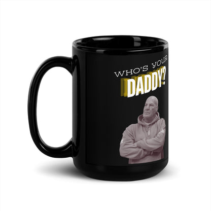 Who's Your Daddy Black Glossy Mug