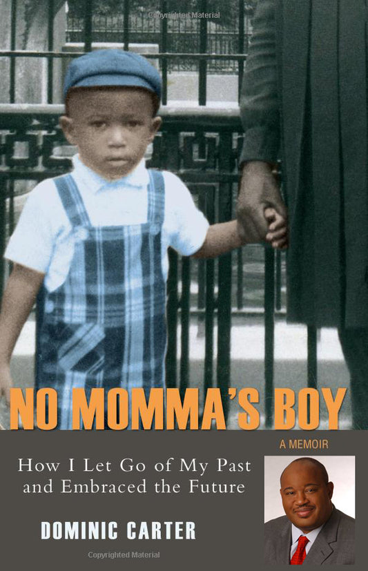AUTOGRAPHED: No Momma's Boy: How I Let Go of My Past and Embraced the Future -by Dominic Carter