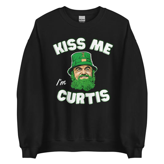 Kiss Me I'm Curtis Unisex Sweatshirt