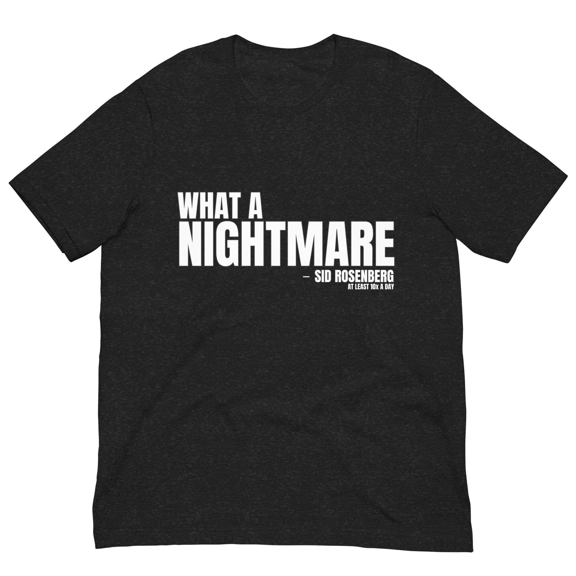 WHAT A NIGHTMARE! Sid Rosenberg T-Shirt – WABC Radio Store