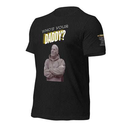 Who's Your Daddy t-shirt